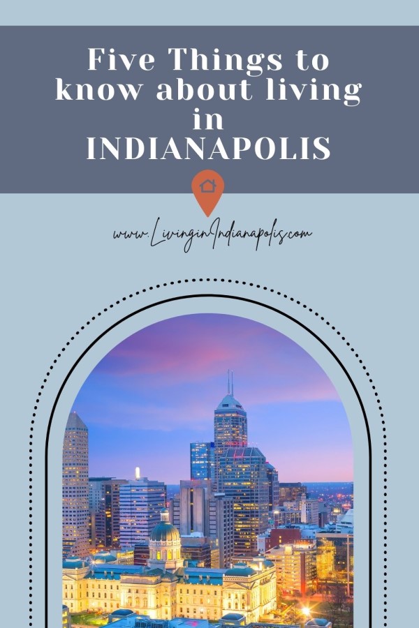 5 things to know before moving to Indianapolis IN