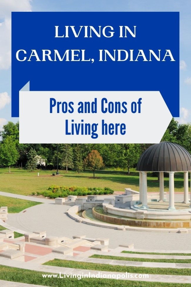 Pros and cons of living in Carmel Indiana