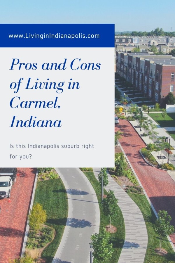Pros and cons of living in Carmel Indiana