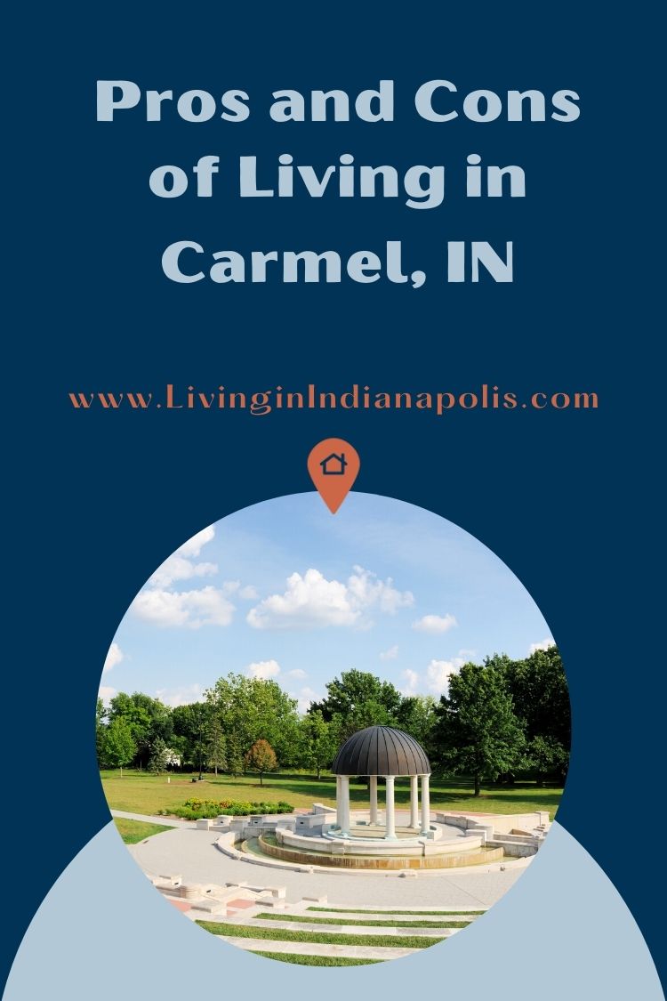 Pros and cons of living in Carmel Indiana