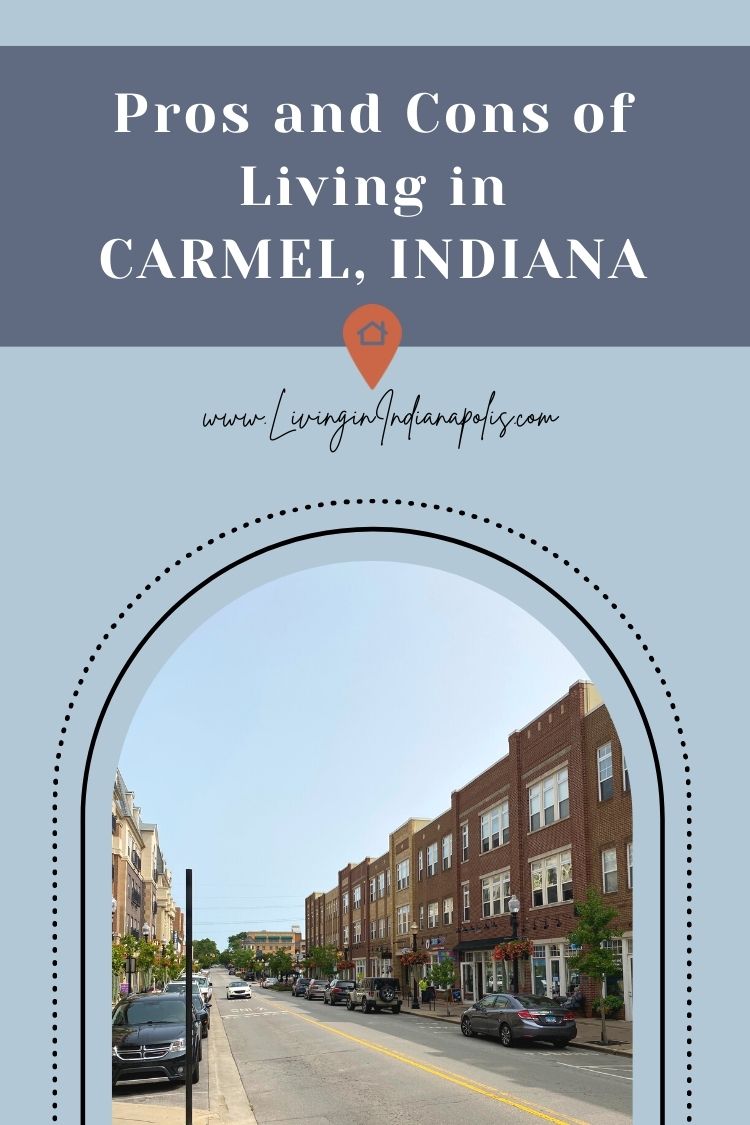 Pros and cons of living in Carmel Indiana