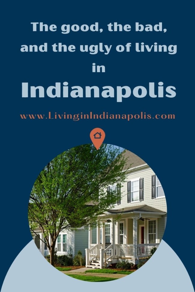 The Good, the bad, the ugly of Living in Indianapolis (6)