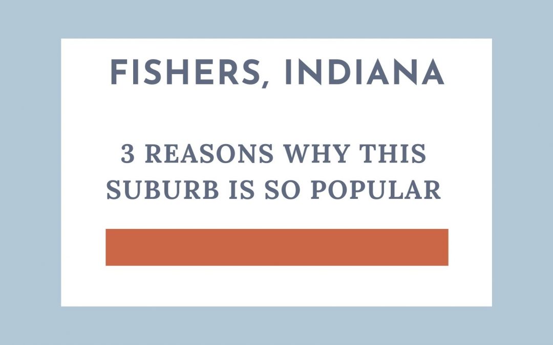 Fishers Indianapolis: 3 reasons this suburb is a great place to live