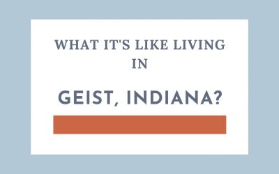 Living in Geist Indiana