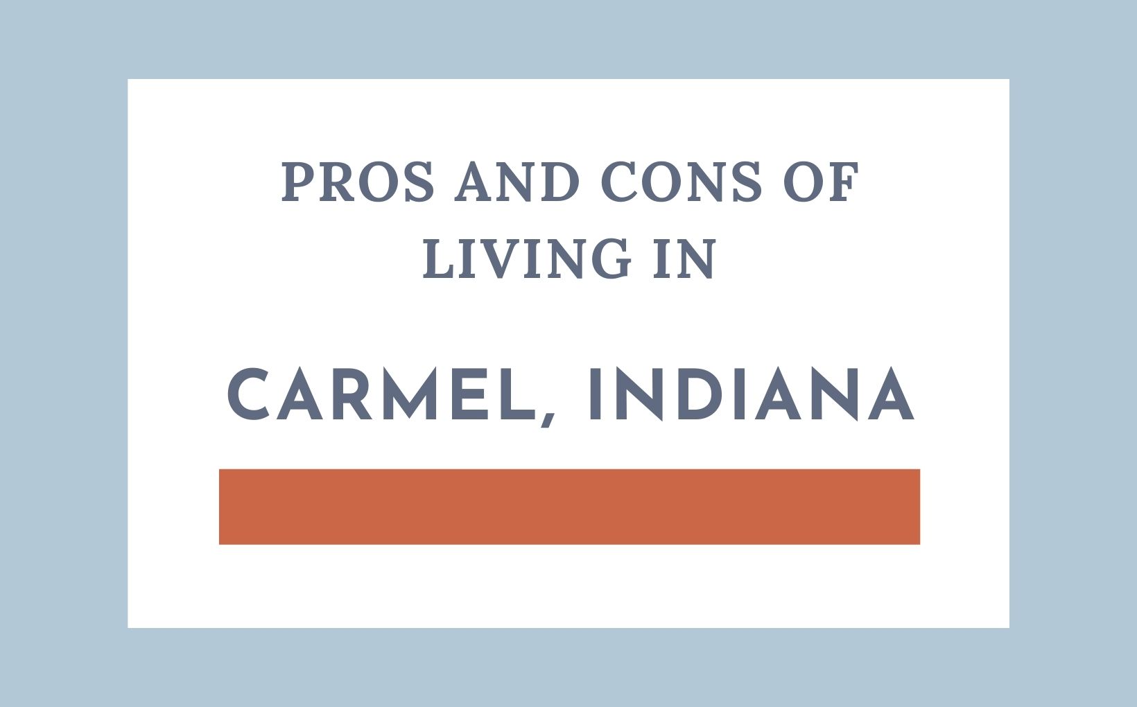 Pros and cons of living in Carmel Indiana feature img