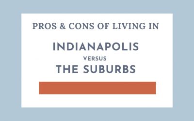 Pros & Cons of Living in Indianapolis vs the Indy Suburbs
