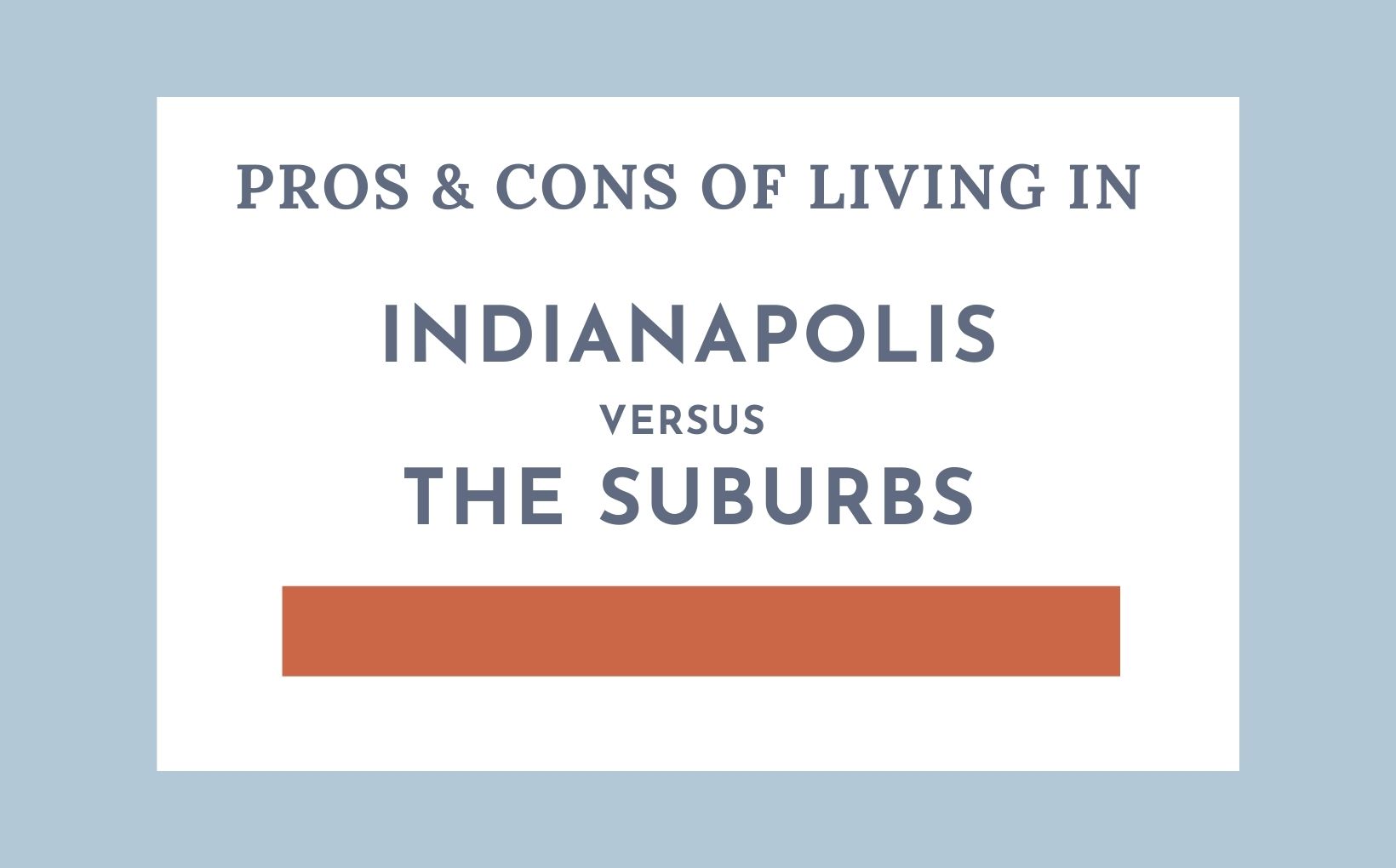 Pros & cons of living in Indianapolis versus the suburbs feature img