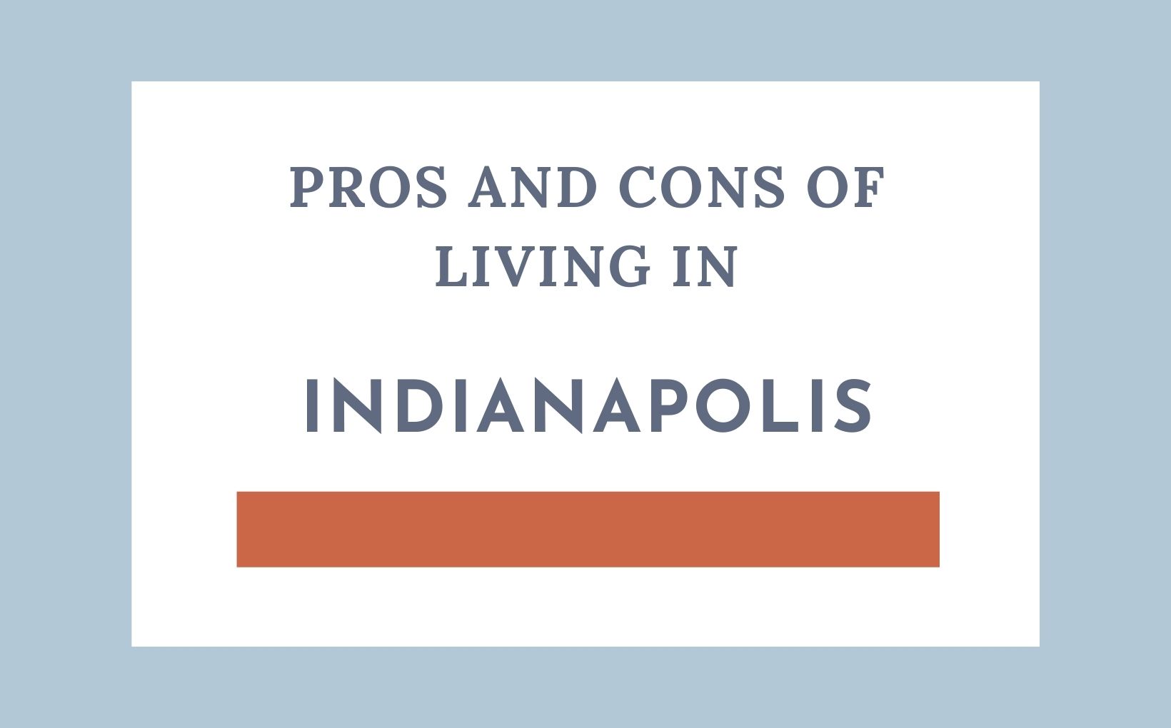 pros and cons of living in Indianapolis feature img