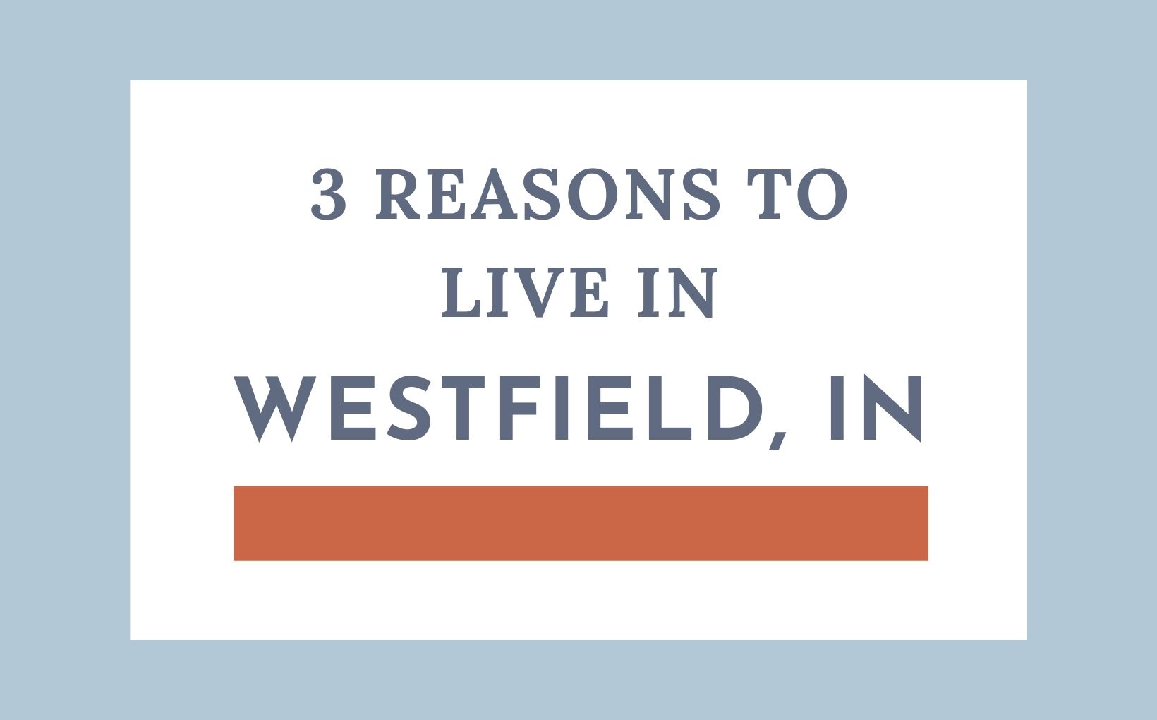 3 reasons to live in Westfield, Indiana feature image
