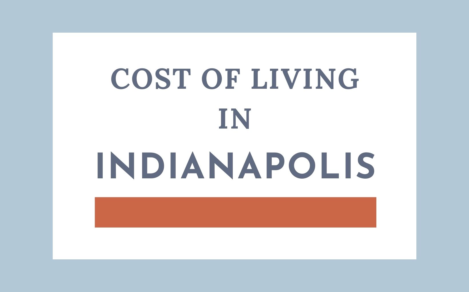 How much does it cost to live in Indianapolis feature image