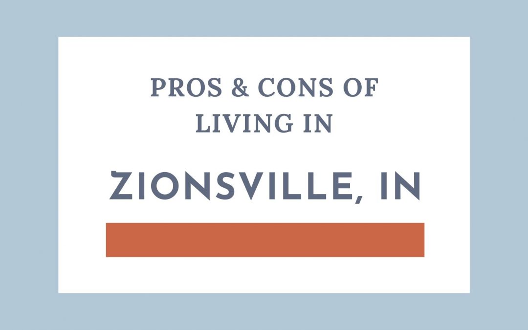 Pros & Cons of Living in Zionsville, Indiana