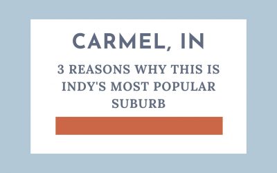 3 Reasons why Carmel Indiana is the most popular Indy suburb