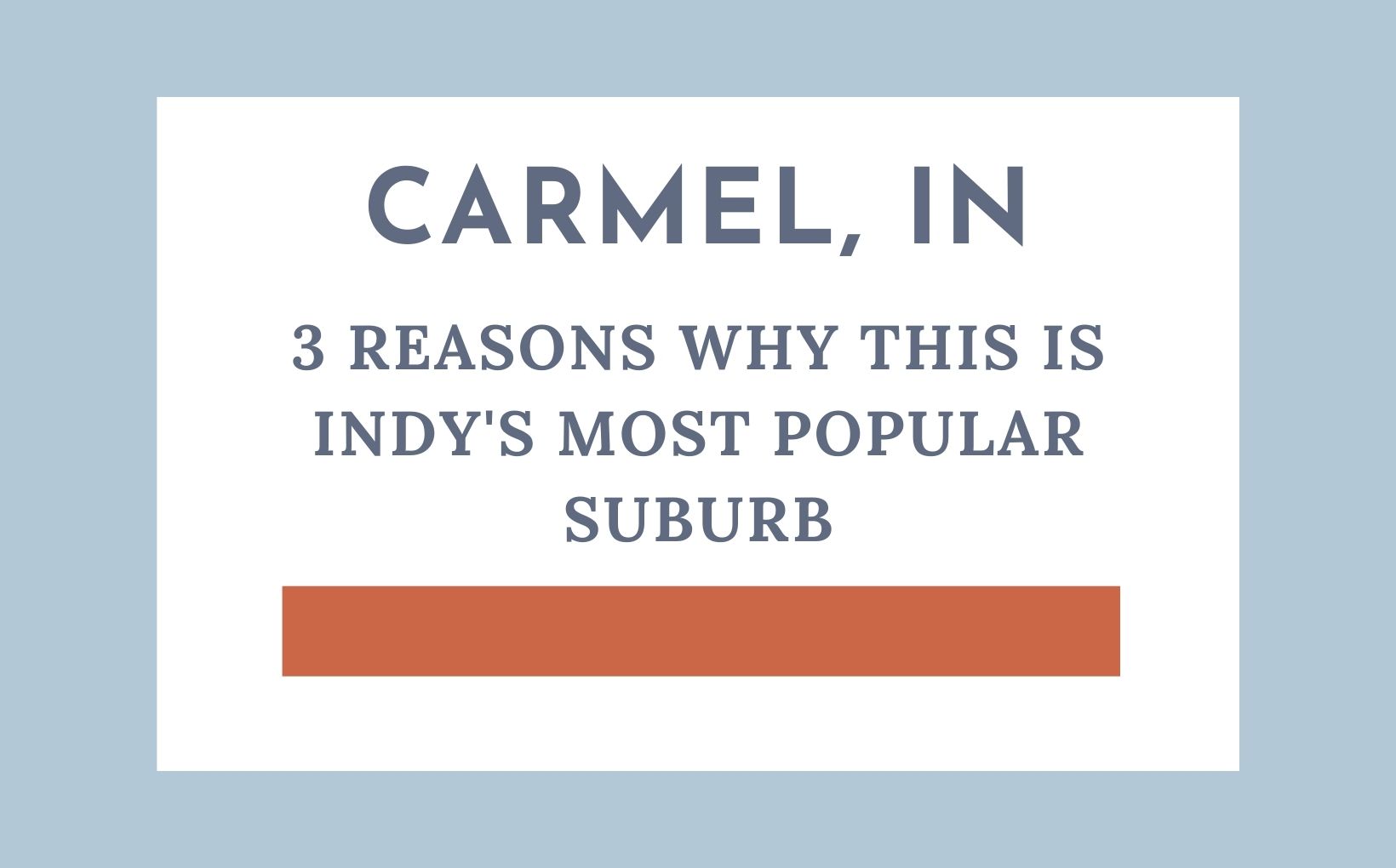 3 reasons why Carmel Indiana is Indianapolis's most popular suburb feature image