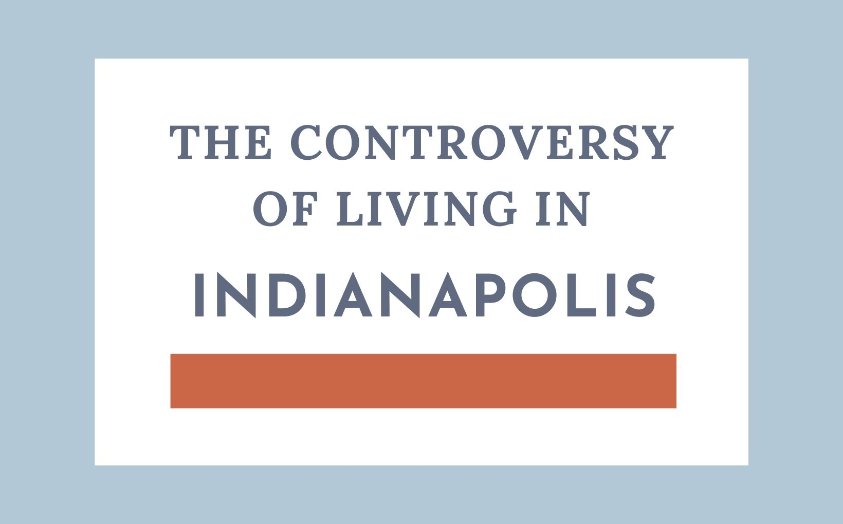 The Controversy of living in Indianapolis feature image