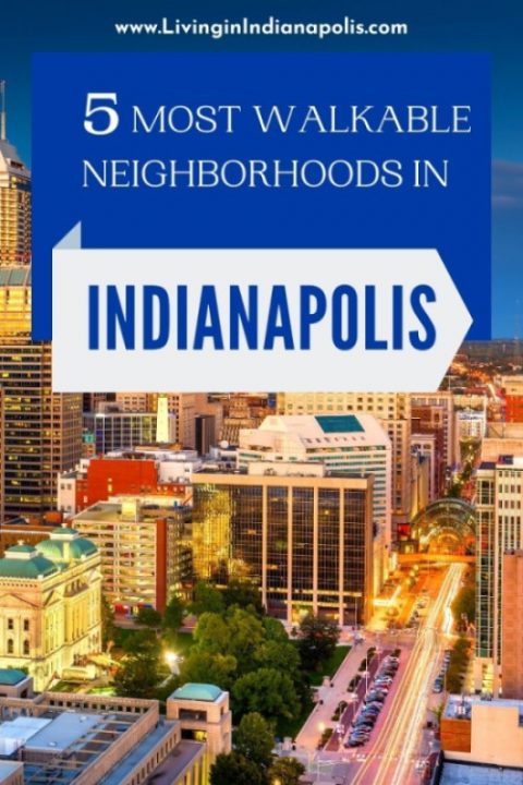 5 Most Walkable Neighborhoods in Indianapolis - Living In Indianapolis