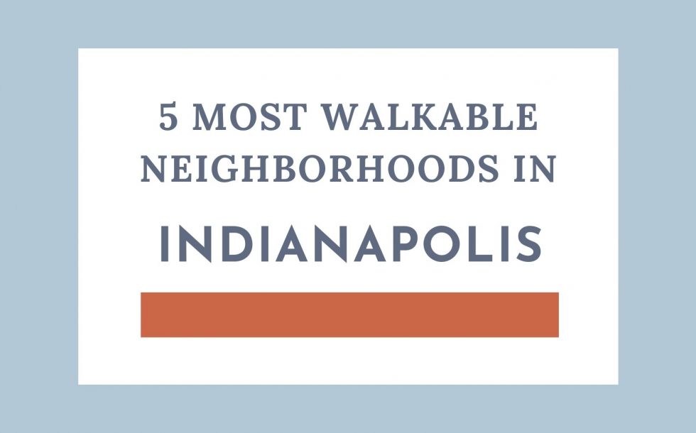 5-most-walkable-neighborhoods-in-indianapolis-living-in-indianapolis