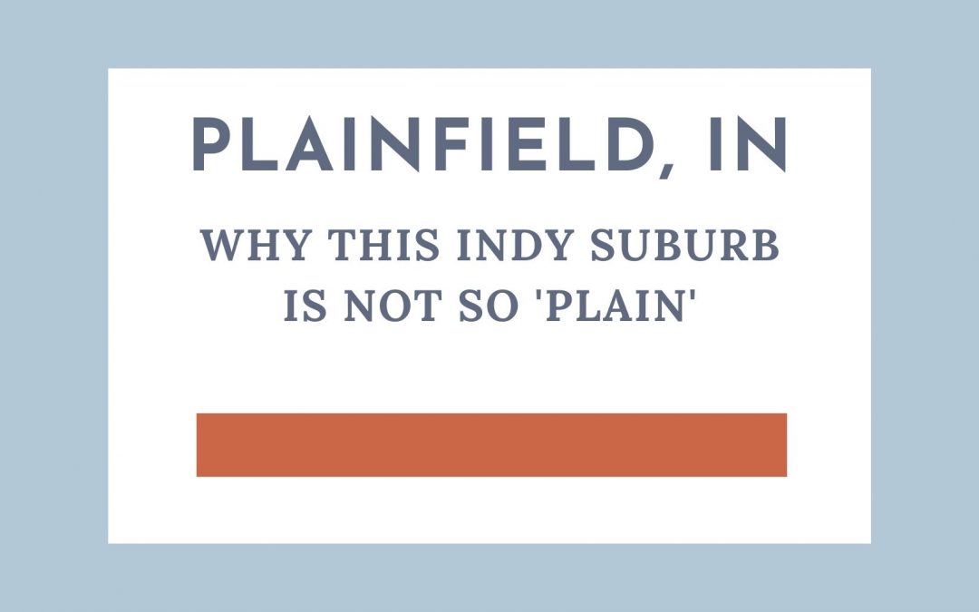 Living in Plainfield Indiana