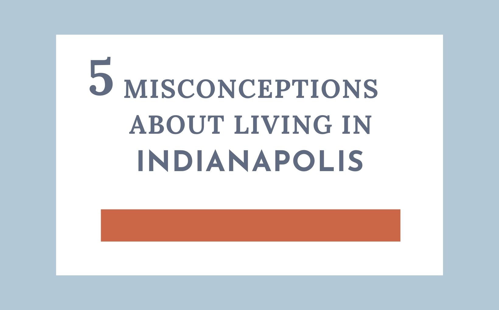 5 Misconceptions about living in, IN feature image