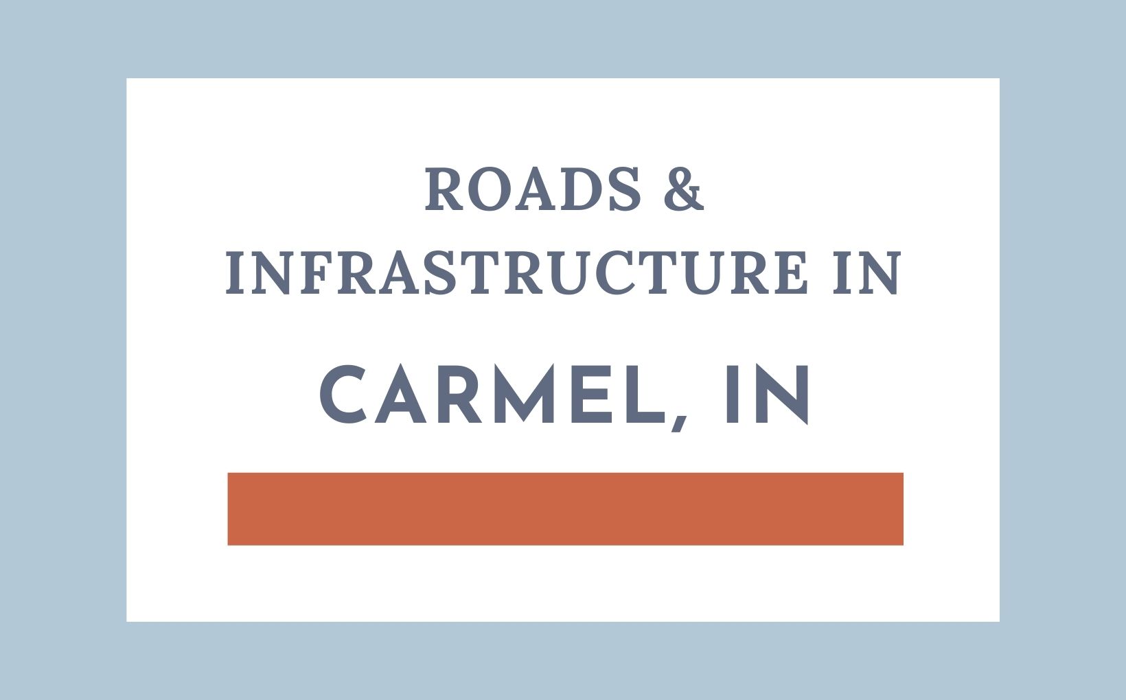 Roads and infrastructure in Carmel Indiana feature image