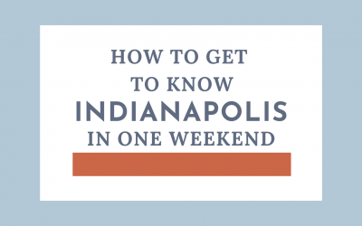 How to get to know Indianapolis in one Weekend