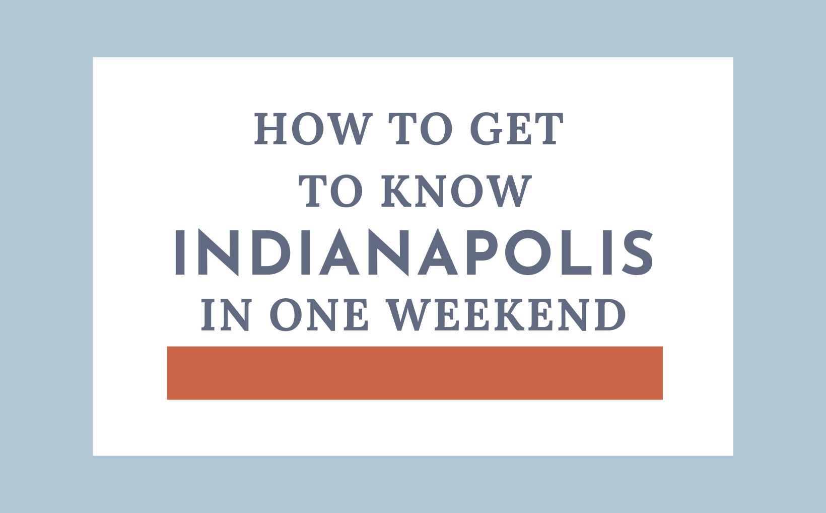 How to get to know Indy Living in Indy feature image