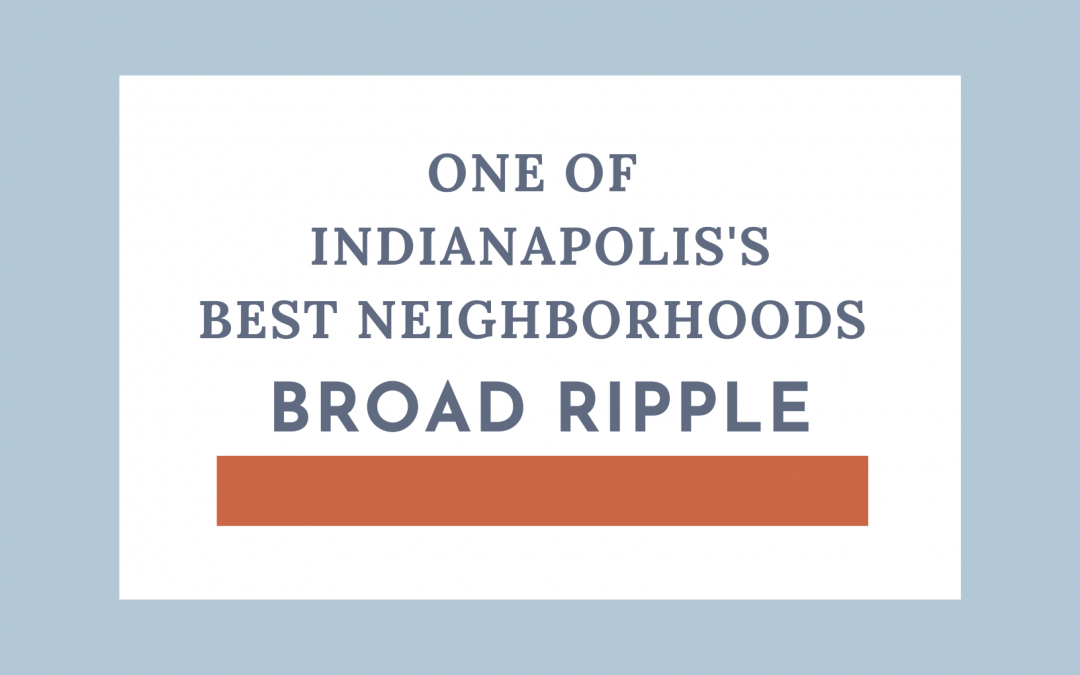 Broad Ripple – One of Indianapolis’s Best Neighborhoods