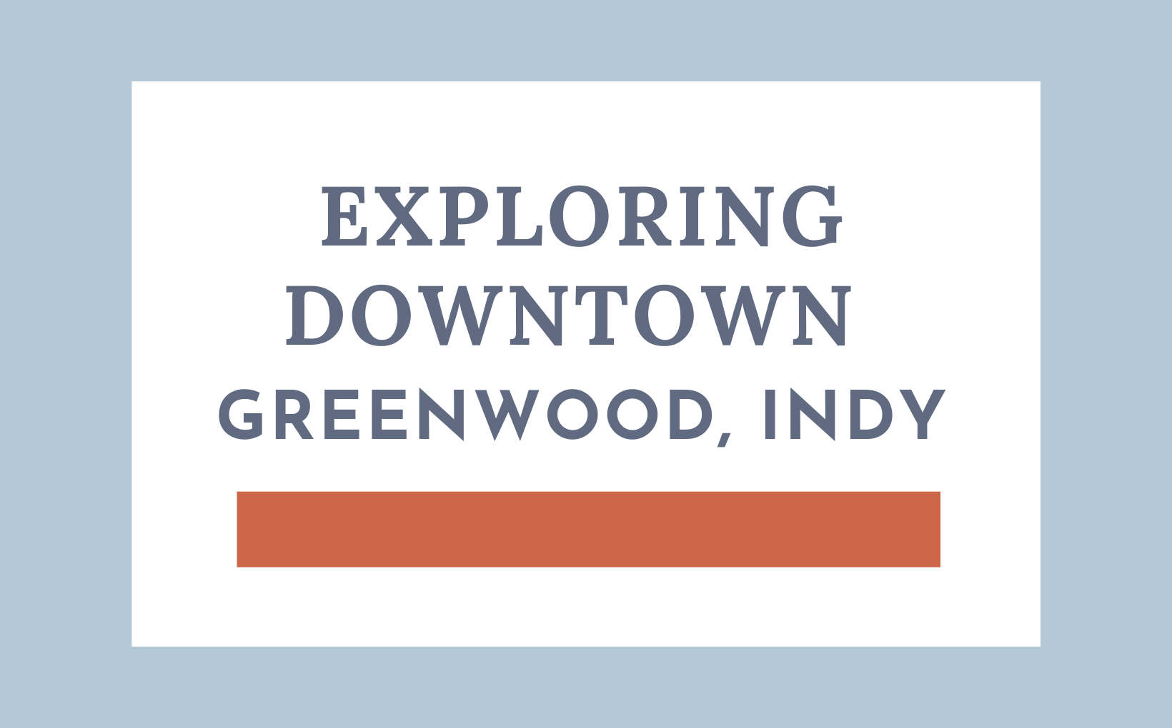 Exploring Downtown Greenwood, IN Living in Indy feature image
