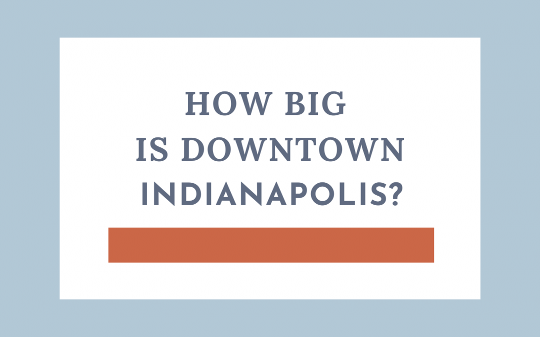 How big is Downtown Indianapolis?