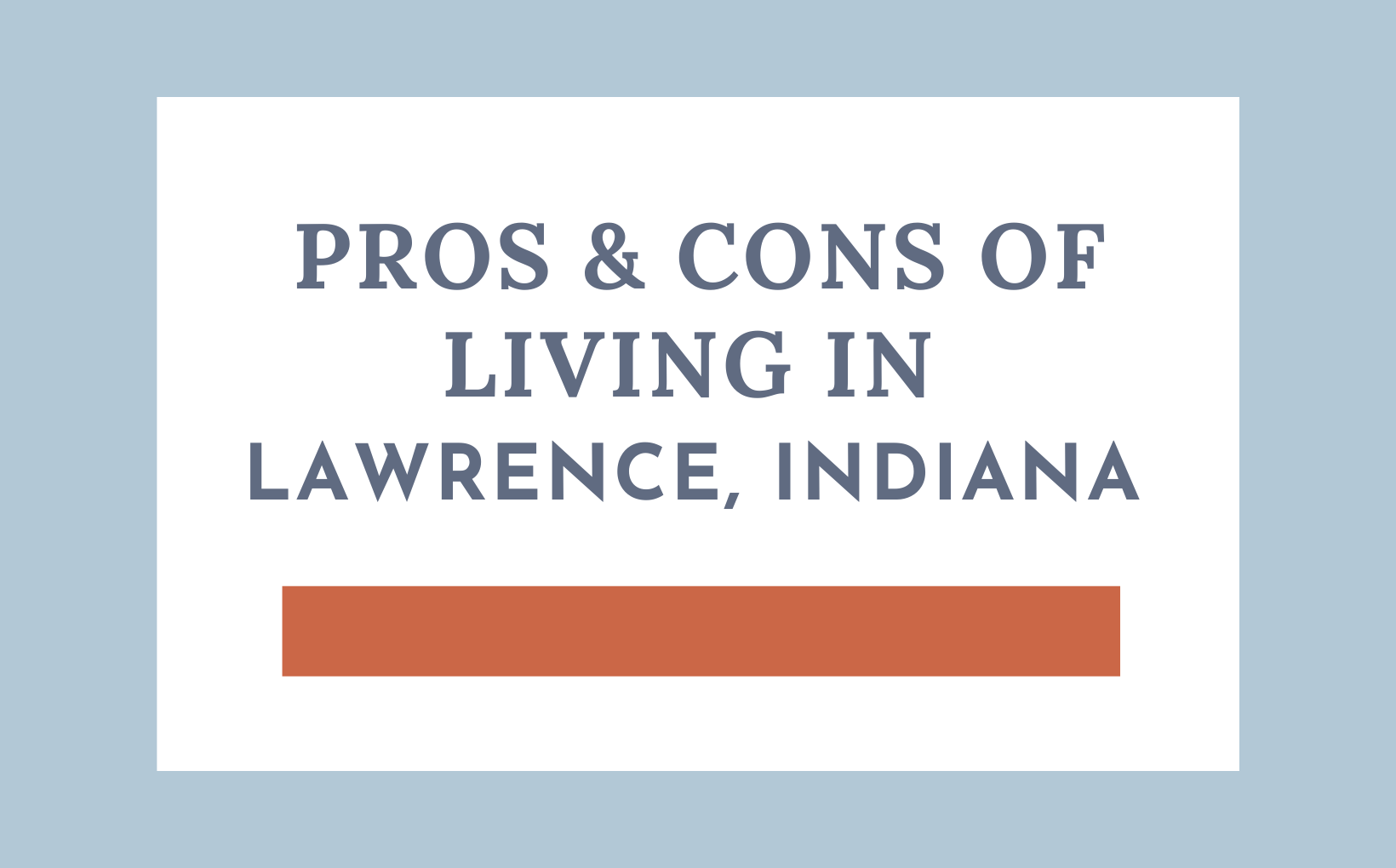 Pros & Cons of Living in Lawrence IN, feature image