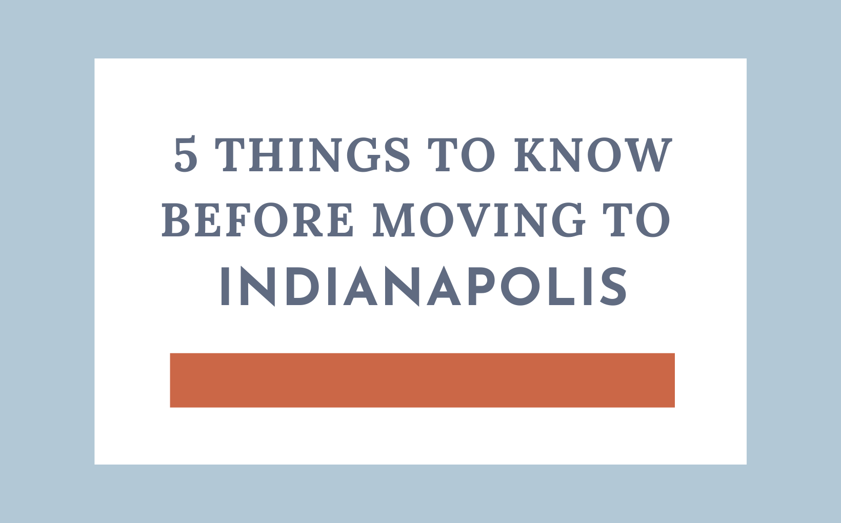 Five things to know BEFORE Moving to Indianapolis Living in Indy feature image