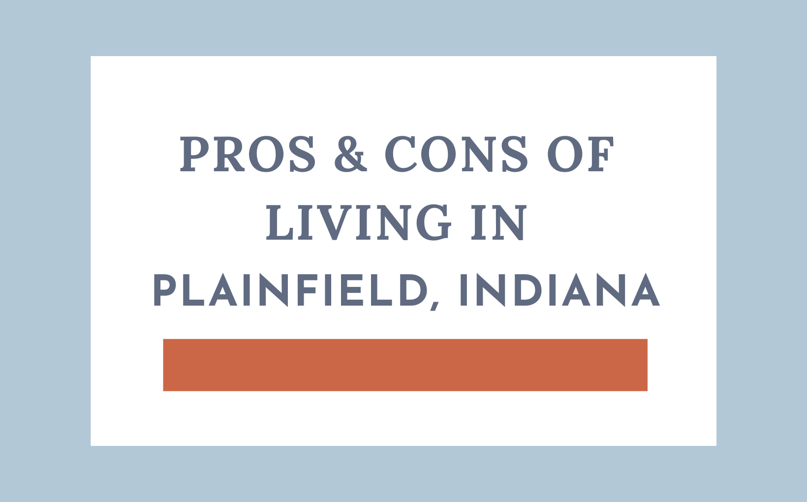 Pros & Cons of Living in Plainfield, IN Living in Indy feature image