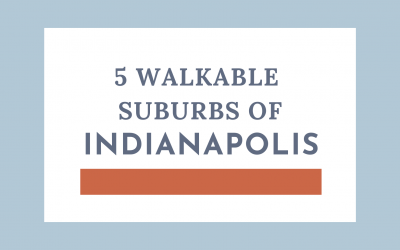 Top 5 Walkable Suburbs of Indianapolis