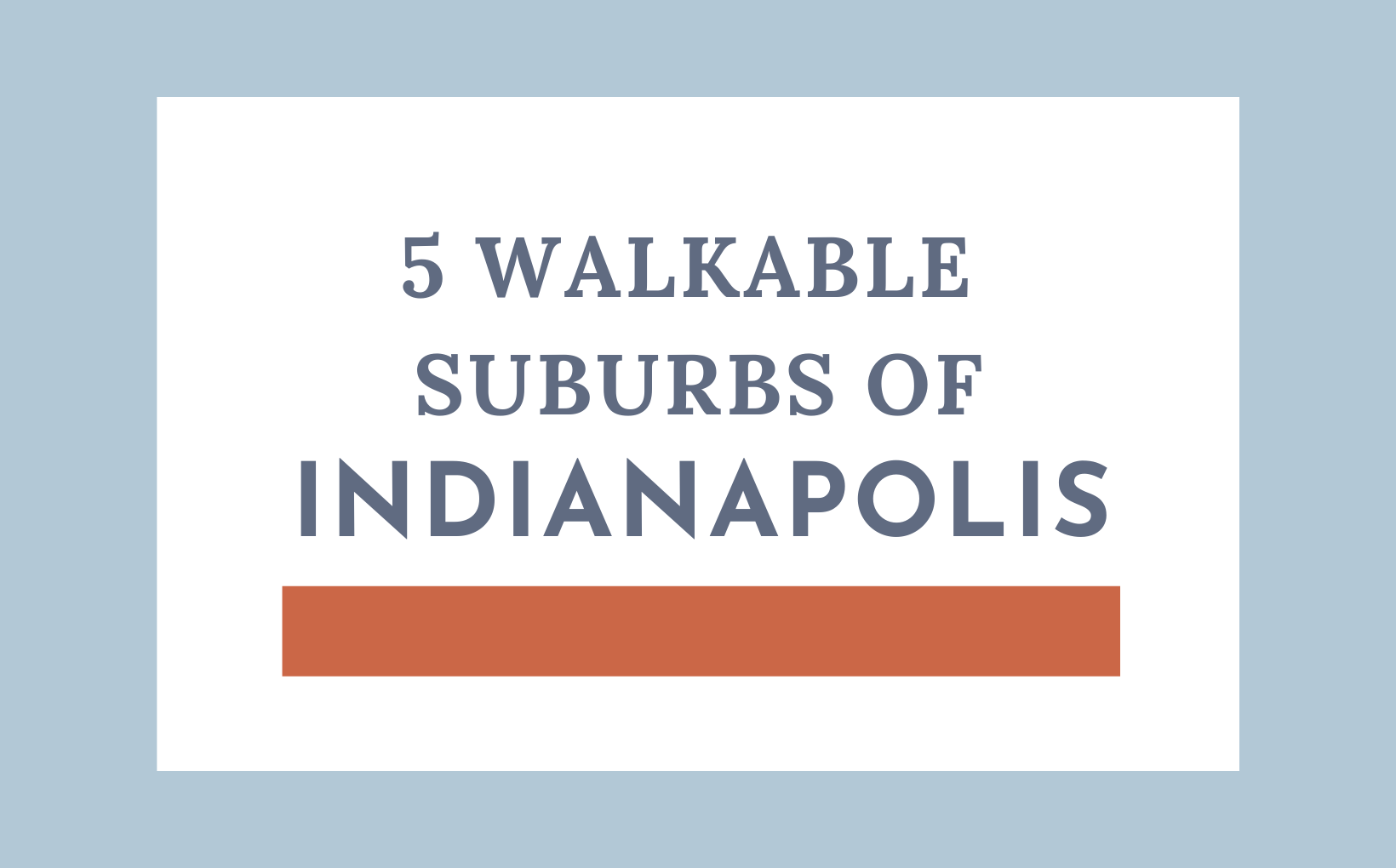 Top 5 Walkable Suburbs of Indianapolis Living in Indy feature image