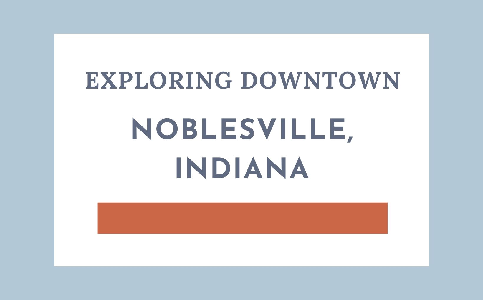 Exploring Downtown Noblesville, IN feature image