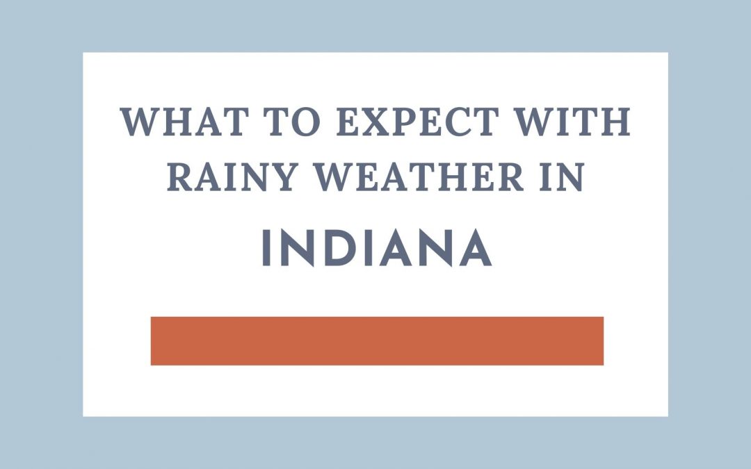 What to expect with rainy weather in Indiana