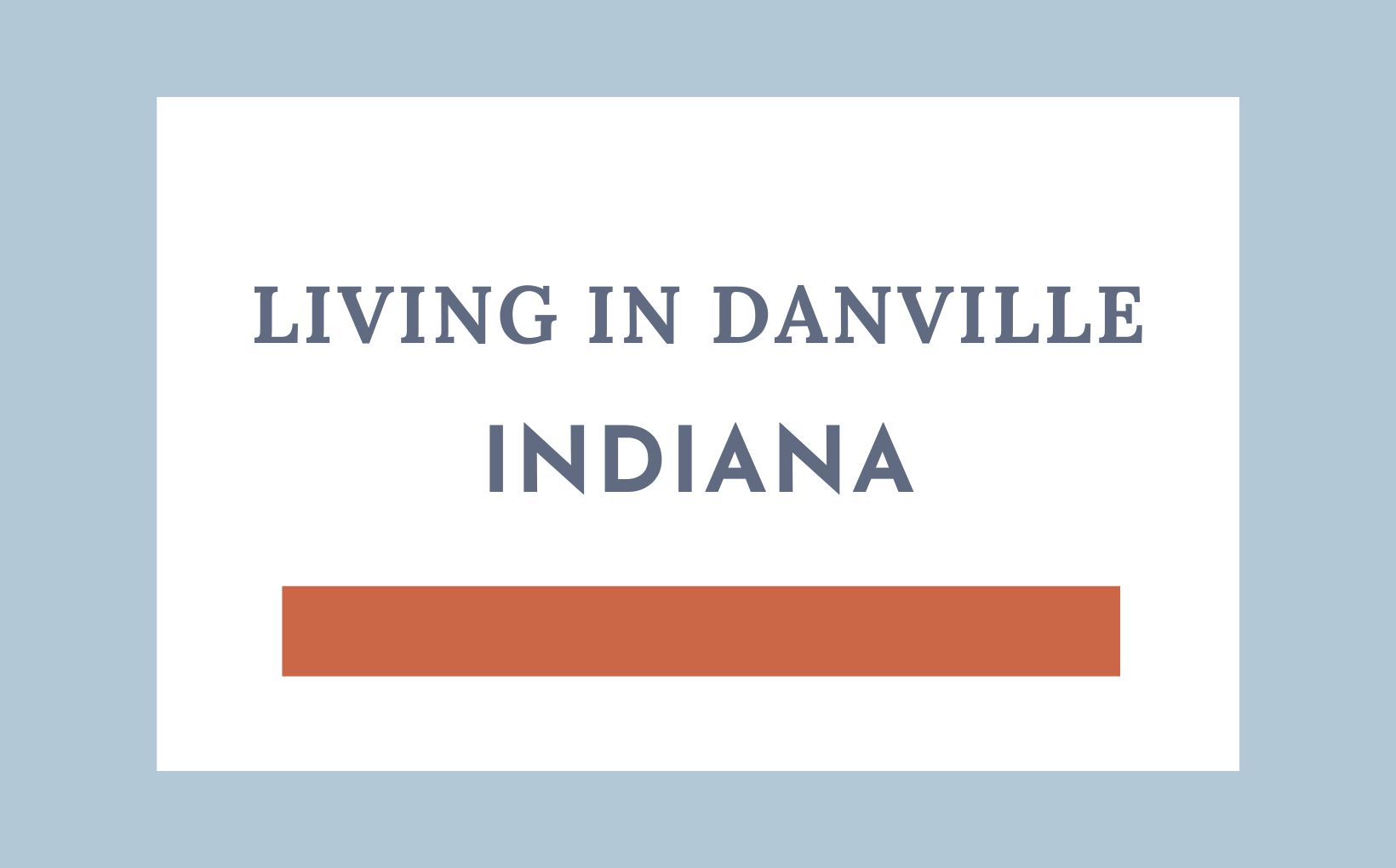 Living in Danville Indiana feature image