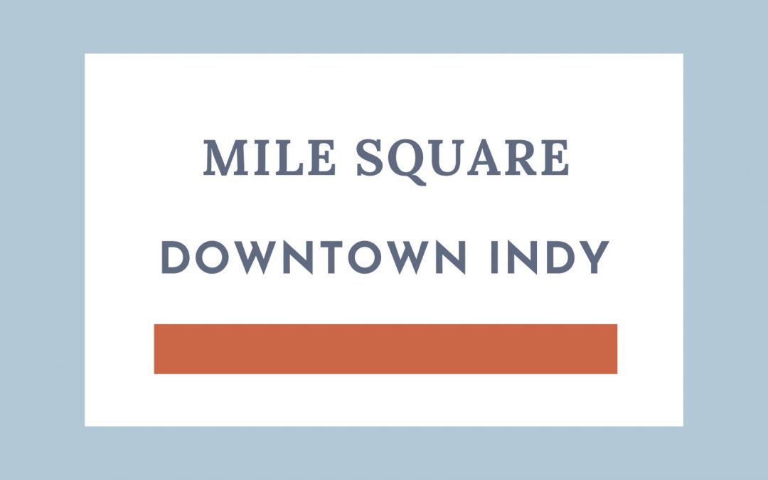 Mile Square Downtown Indianapolis￼