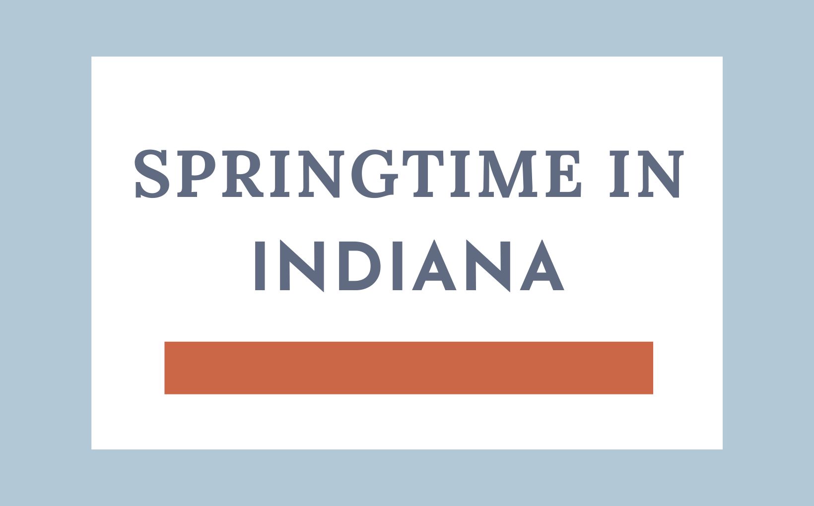 Springtime in Indiana feature image