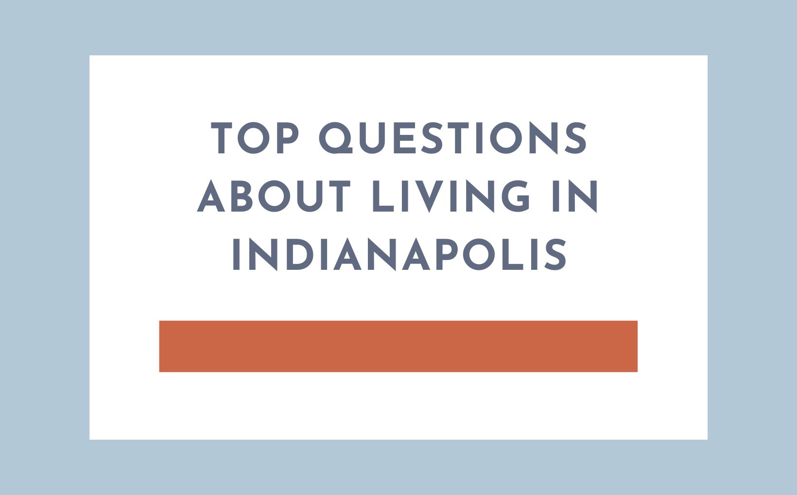 Top questions about living in Indianapolis feature image