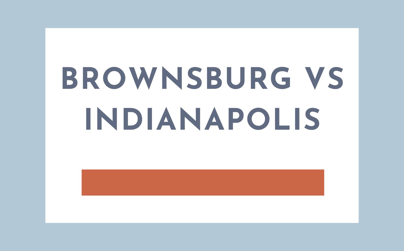 Living in Brownsburg vs Indianapolis FEATURE IMAGE