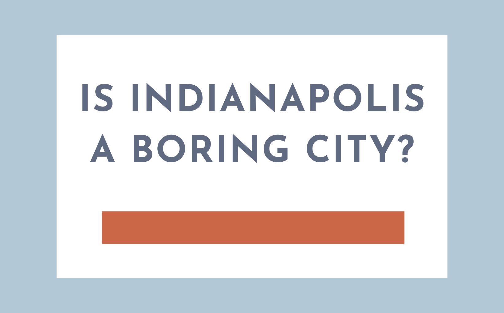 Is Indianapolis a Boring City feature image