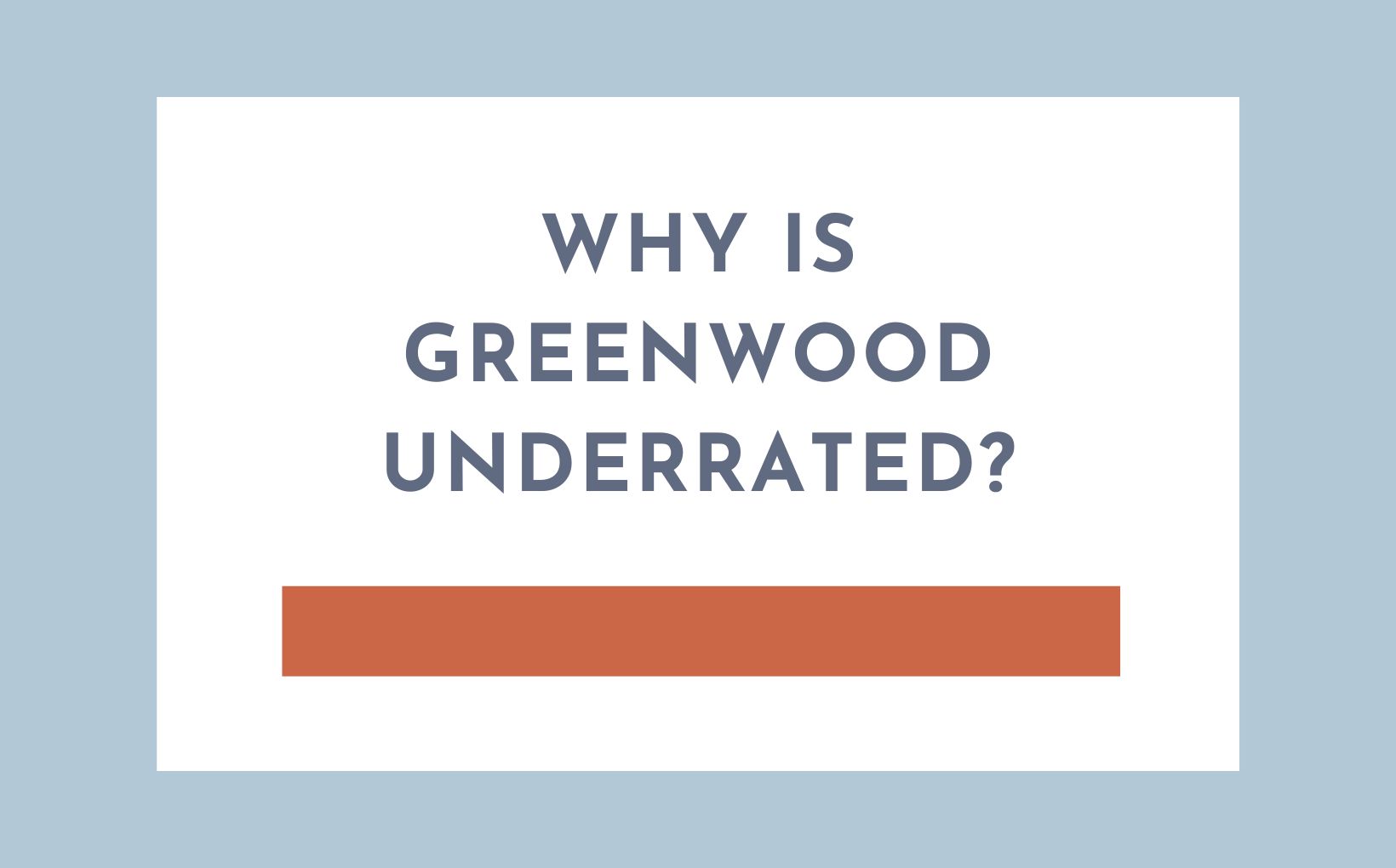 Why is Greenwood IN underrated feature image