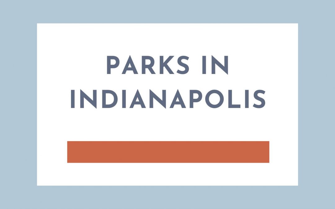 Parks in Indianapolis￼