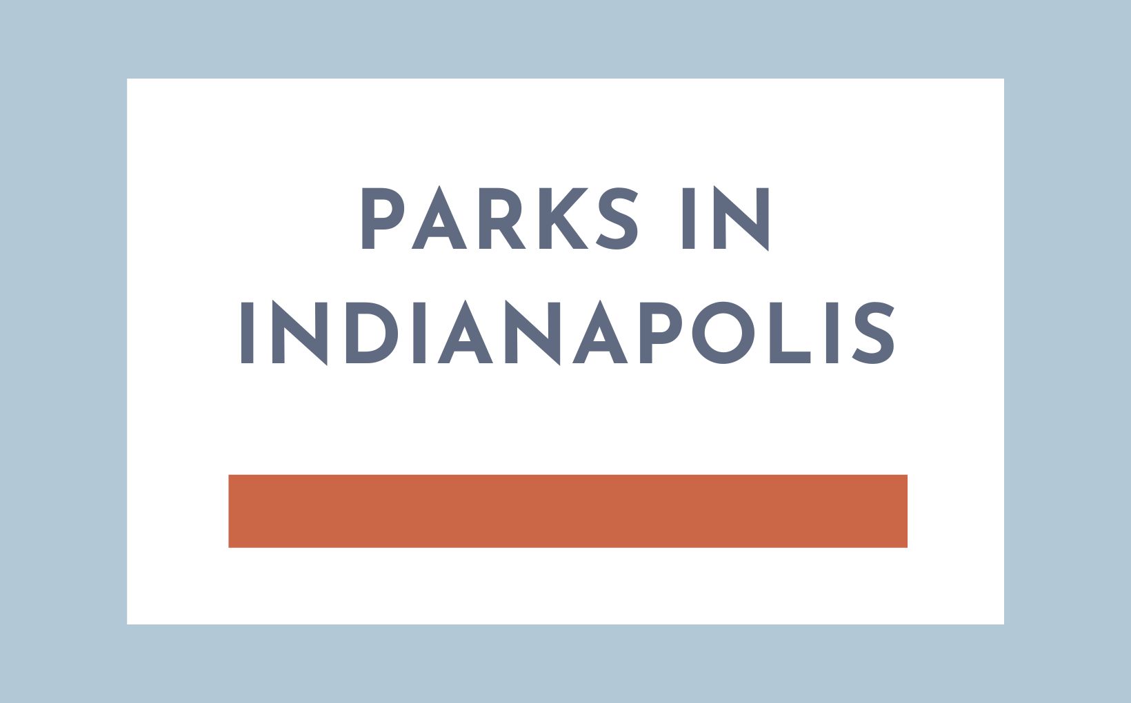 Parks in Indianapolis, Living in Indy feature image
