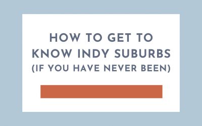 How to Get to Know the Indianapolis Suburbs if You Have Never Been There