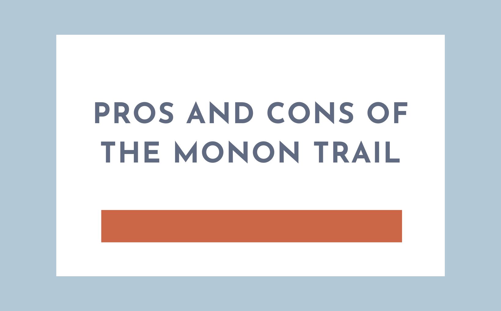 Pros and cons of the Mono Trail feature image